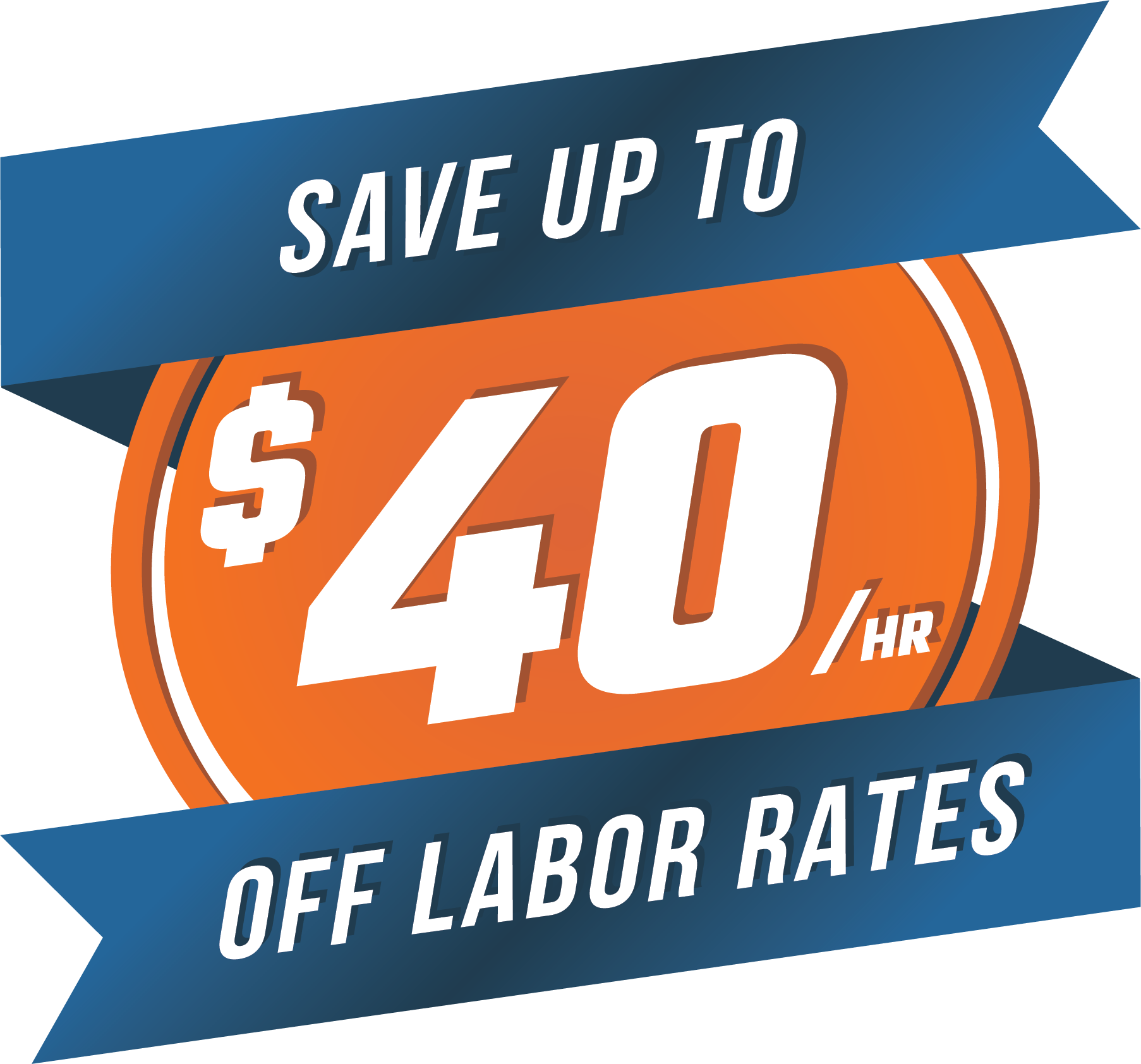 Save up to $40/hr off standard labor rates